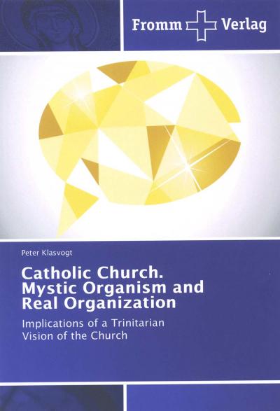 Cover von Catholic Church. Mystic Organism and Real Organization